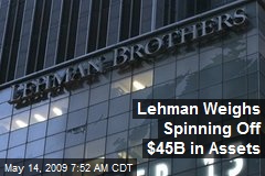 Lehman Weighs Spinning Off $45B in Assets