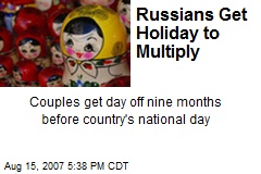 Russians Get Holiday to Multiply