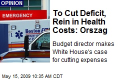 To Cut Deficit, Rein in Health Costs: Orszag