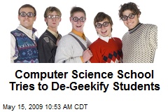 Computer Science School Tries to De-Geekify Students