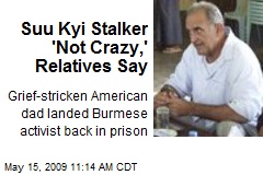 Suu Kyi Stalker 'Not Crazy,' Relatives Say
