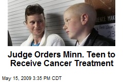 Judge Orders Minn. Teen to Receive Cancer Treatment
