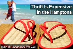 Thrift Is Expensive in the Hamptons