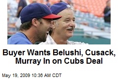 Buyer Wants Belushi, Cusack, Murray In on Cubs Deal