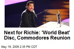 Next for Richie: 'World Beat' Disc, Commodores Reunion