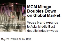 MGM Mirage Doubles Down on Global Market