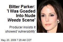 Bitter Parker: 'I Was Goaded Into Nude Weeds Scene'