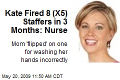 Kate Fired 8 (X5) Staffers in 3 Months: Nurse