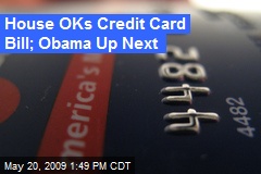 House OKs Credit Card Bill; Obama Up Next