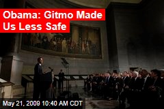 Obama: Gitmo Made Us Less Safe