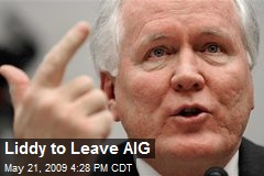 Liddy to Leave AIG