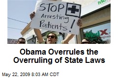 Obama Overrules the Overruling of State Laws