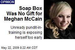 Soap Box Was No Gift for Meghan McCain