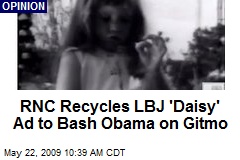 RNC Recycles LBJ 'Daisy' Ad to Bash Obama on Gitmo