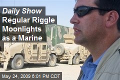 Daily Show Regular Riggle Moonlights as a Marine