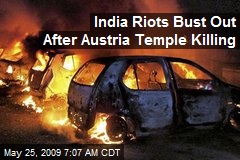 India Riots Bust Out After Austria Temple Killing