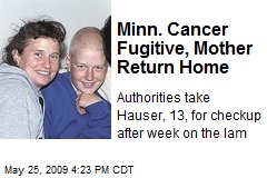 Minn. Cancer Fugitive, Mother Return Home