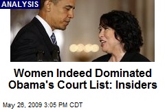Women Indeed Dominated Obama's Court List: Insiders