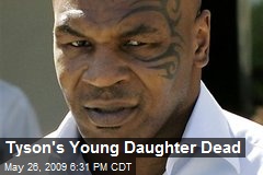 Tyson's Young Daughter Dead