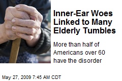 Inner-Ear Woes Linked to Many Elderly Tumbles
