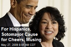 For Hispanics, Sotomayor Cause for Cheers, Musing