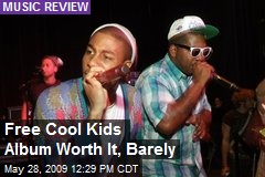 Free Cool Kids Album Worth It, Barely
