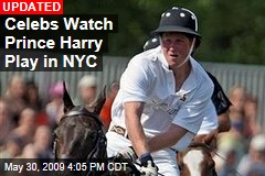 Celebs Watch Prince Harry Play in NYC