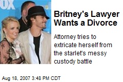 Britney's Lawyer Wants a Divorce
