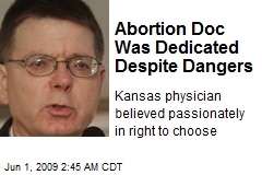 Abortion Doc Was Dedicated Despite Dangers