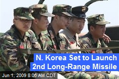 N. Korea Set to Launch 2nd Long-Range Missile