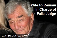 Wife to Remain in Charge of Falk: Judge