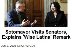 Sotomayor Visits Senators, Explains 'Wise Latina' Remark