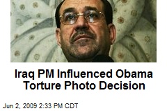 Iraq PM Influenced Obama Torture Photo Decision