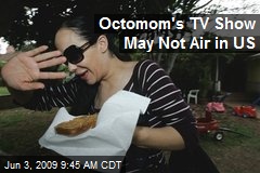 Octomom's TV Show May Not Air in US