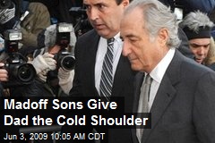 Madoff Sons Give Dad the Cold Shoulder