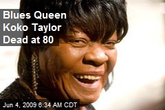 Blues Queen Koko Taylor Dead at 80