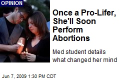 Once a Pro-Lifer, She'll Soon Perform Abortions