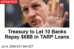 Treasury to Let 10 Banks Repay $68B in TARP Loans