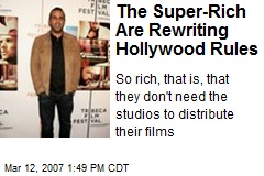The Super-Rich Are Rewriting Hollywood Rules