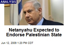 Netanyahu Expected to Endorse Palestinian State