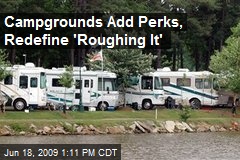 Campgrounds Add Perks, Redefine 'Roughing It'
