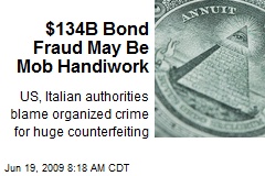 $134B Bond Fraud May Be Mob Handiwork