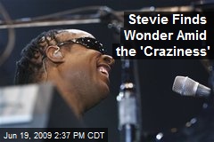 Stevie Finds Wonder Amid the 'Craziness'