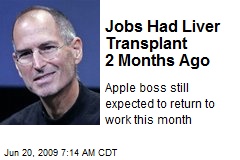Jobs Had Liver Transplant 2 Months Ago