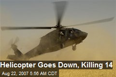 Helicopter Goes Down, Killing 14