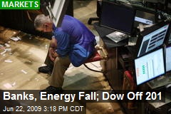 Banks, Energy Fall; Dow Off 201