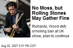 No Moss, but Rolling Stones May Gather Fine