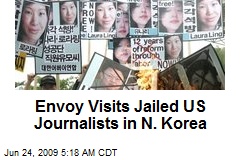Envoy Visits Jailed US Journalists in N. Korea