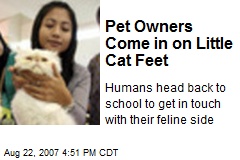 Pet Owners Come in on Little Cat Feet