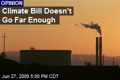 Climate Bill Doesn't Go Far Enough